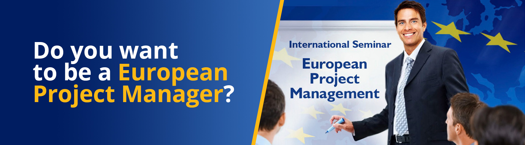 Do you want to be a European Project Manager?